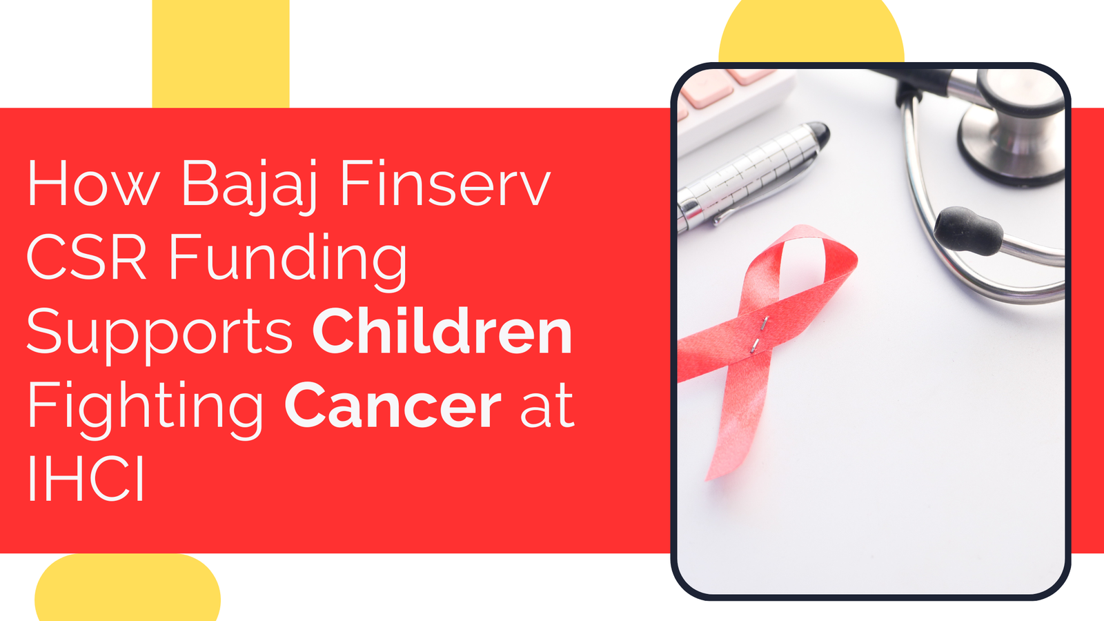 How Bajaj Finserv CSR Funding Supports Children Fighting Cancer at IHCI