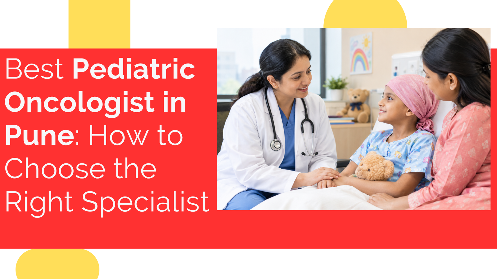 Best Pediatric Oncologist in Pune How to Choose the Right Specialist