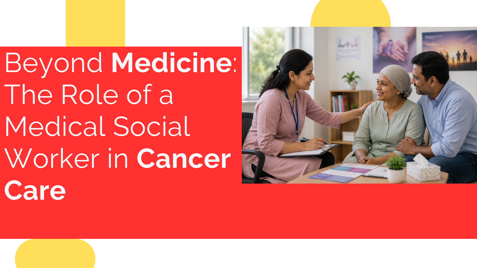 Beyond Medicine The Role of a Medical Social Worker in Cancer Care